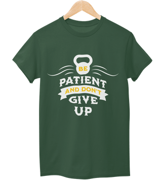 Be Patient and Don't Give Up Half Sleeve T-Shirt