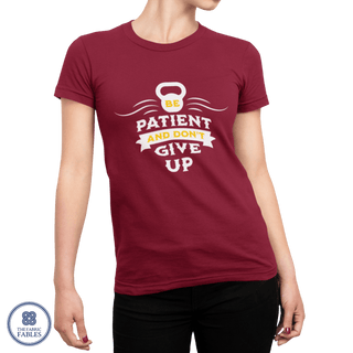 Be Patient and Don't Give Up Half Sleeve T-Shirt
