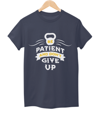 Be Patient and Don't Give Up Half Sleeve T-Shirt