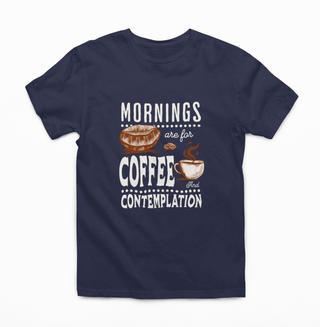 Mornings are for Coffee Tee