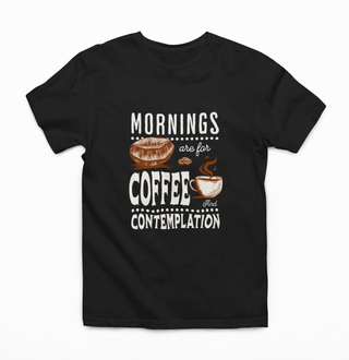 Mornings are for Coffee Tee