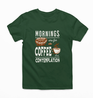 Mornings are for Coffee Tee