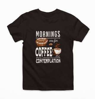 Mornings are for Coffee Tee