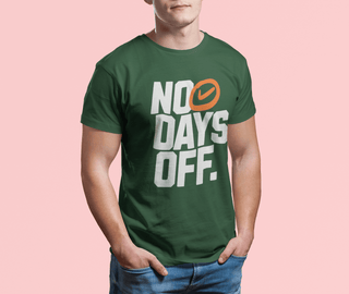 No Days Off Half Sleeve T-Shirt